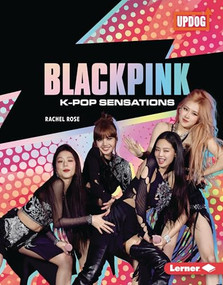 BLACKPINK (K-Pop Sensations) by Rachel Rose, 9798765669181