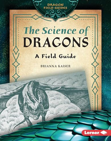 The Science of Dragons (A Field Guide) by Brianna Kaiser, 9798765669303