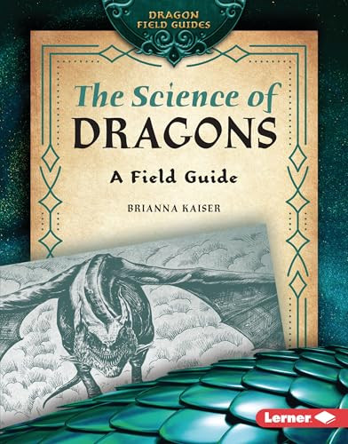 The Science of Dragons (A Field Guide) by Brianna Kaiser, 9798765669303