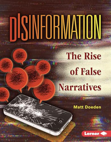Disinformation (The Rise of False Narratives) by Matt Doeden, 9798765669419