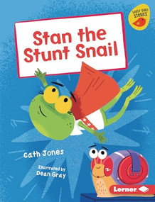 Stan the Stunt Snail by Cath Jones, Dean Gray, 9798765670224