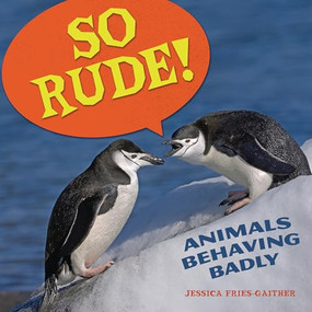 So Rude! (Animals Behaving Badly) by Jessica Fries-Gaither, 9798765671047