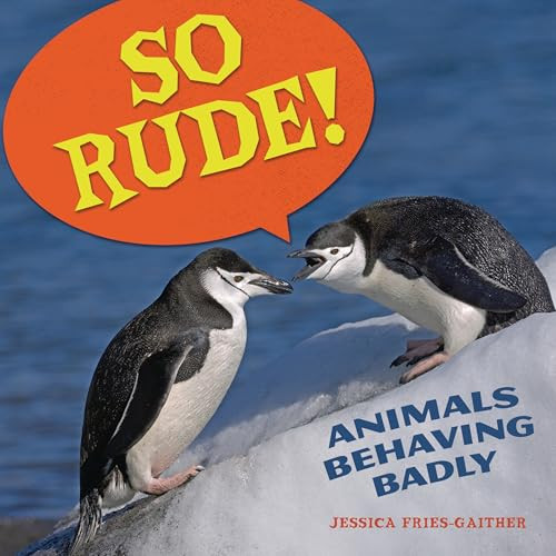 So Rude! (Animals Behaving Badly) by Jessica Fries-Gaither, 9798765671047