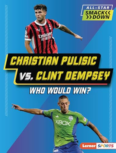 Christian Pulisic vs. Clint Dempsey (Who Would Win?) - 9798765683453 by Lisa Idzikowski, 9798765683453