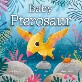 Baby Pterosaur by Julie Abery, Gavin Scott, 9798889880356