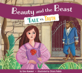 Beauty and the Beast (Tale vs. Truth) by Gina Kammer, Chiara Fedele, 9798892005296