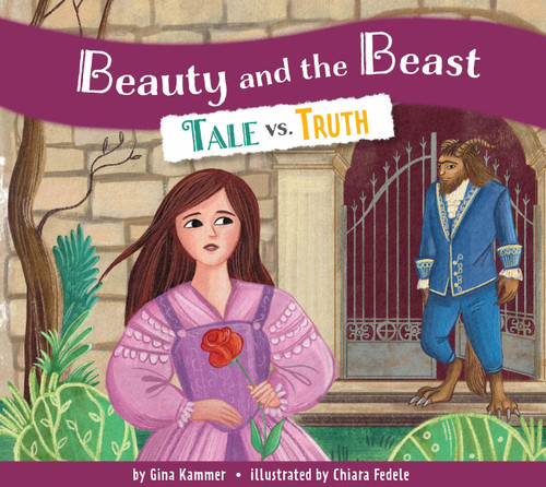 Beauty and the Beast (Tale vs. Truth) by Gina Kammer, Chiara Fedele, 9798892005296