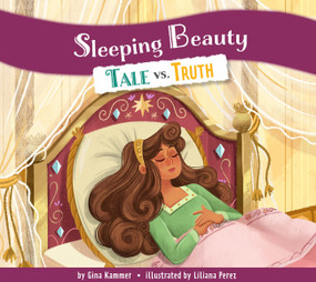 Sleeping Beauty (Tale vs. Truth) by Gina Kammer, Liliana Perez, 9798892005333