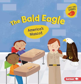 The Bald Eagle (America's Mascot) - 9798765683781 by Martha E. H. Rustad, Holli Conger, 9798765683781