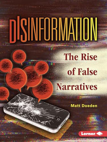 Disinformation (The Rise of False Narratives) - 9798765684160 by Matt Doeden, 9798765684160