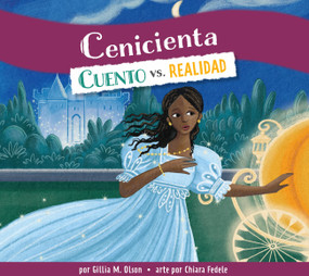 Cenicienta (Cuento vs. realidad) (Spanish Edition) by Gillia M. Olson, Chiara Fedele, 9798892007160