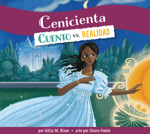 Cenicienta (Cuento vs. realidad) (Spanish Edition) by Gillia M. Olson, Chiara Fedele, 9798892007160