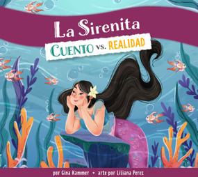La Sirenita (Cuento vs. realidad) (Spanish Edition) by Gina Kammer, Liliana Perez, 9798892007177