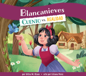 Blancanieves (Cuento vs. realidad) (Spanish Edition) by Gillia M. Olson, Liliana Perez, 9798892007207