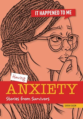 Having Anxiety (Stories from Survivors) by Sarah Eason, 9781917187886