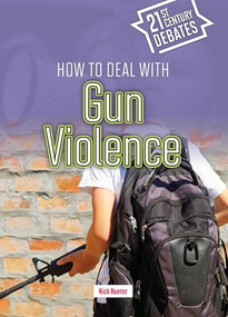 How to Deal with Gun Violence by Nick Hunter, 9781917187688
