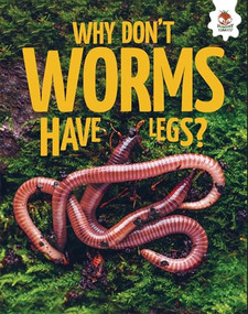 Why Don't Worms Have Legs? by Rebecca Storm, 9781835694381