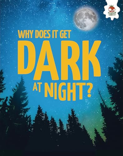 Why Does It Get Dark at Night? by Rebecca Storm, 9781835694398