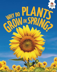 Why Do Plants Grow in Spring? by Rebecca Storm, 9781835694404