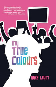 My True Colours by Mike Levitt, 9781459420106