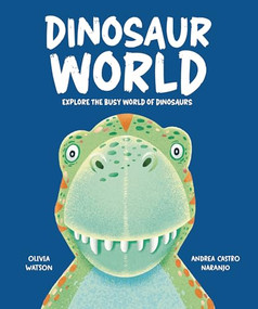 Dinosaur World (Explore the Busy World of Dinosaurs) by Olivia Watson, Andrea Castro Naranjo, 9781835690949