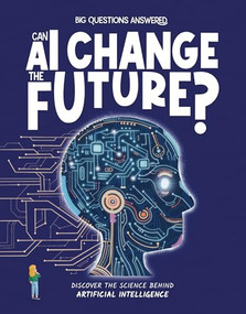 Can AI Change the Future? (Discover the Science behind Artificial Intelligence) by Olivia Watson, Denis Alonso, 9781835691410