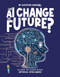 Can AI Change the Future? (Discover the Science Behind Artificial Intelligence) by Olivia Watson, Denis Alonso, 9781835691410