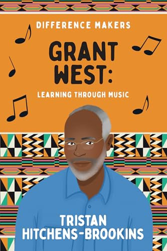 Grant West (Learning through Music) - 9781959223696 by Tristan Hitchens-Brookins, Chasity Hampton, 9781959223696