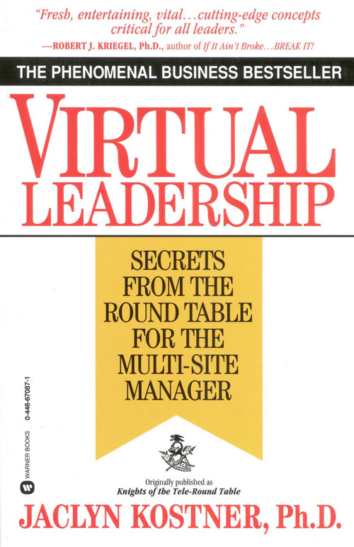 Virtual Leadership (Secrets from the Round Table for the Multi-Site Manager) by Jaclyn Kostner, 9780446670876