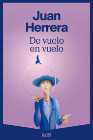De vuelo en vuelo (Spanish Edition) by Juan Herrera, 9788410138070