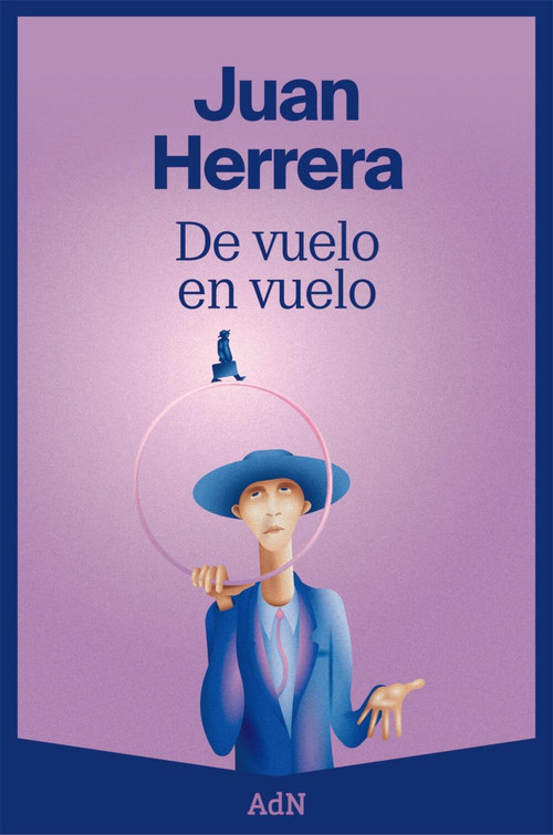 De vuelo en vuelo (Spanish Edition) by Juan Herrera, 9788410138070