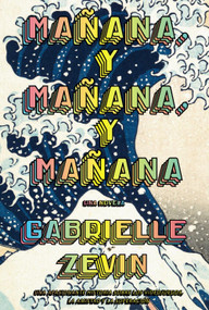 Mañana, y mañana, y mañana (AdN) (Spanish Edition) by Gabrielle Zevin, Núria Molines, 9788411481489