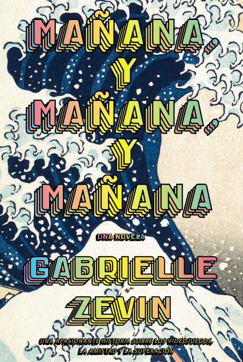 Mañana, y mañana, y mañana (AdN) (Spanish Edition) by Gabrielle Zevin, Núria Molines, 9788411481489