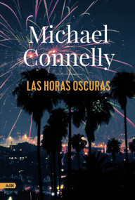 Las horas oscuras (AdN) (Spanish Edition) by Javier Guerrero Gimeno, Michael Connelly, 9788413627274
