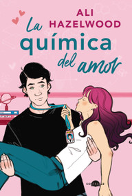 La química del amor (Spanish Edition) by Ali Hazelwood, Patricia Sebastián Hernández, 9788418945403