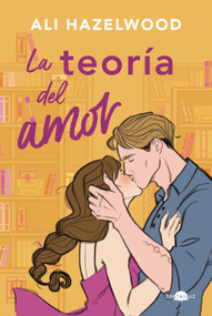 La teoría del amor (Spanish Edition) by Ali Hazelwood, Nerea Gilabert Giménez, 9788418945700