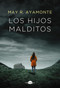 Los hijos malditos (Spanish Edition) by May R. Ayamonte, 9788419822062