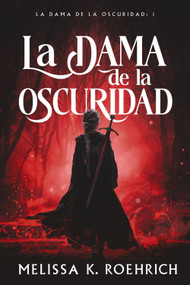 La dama de la oscuridad (Spanish Edition) by Melissa K. Roehrich, Nora Aparicio, 9788419988225