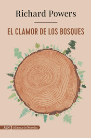 El clamor de los bosques (AdN) (Spanish Edition) by Teresa Lanero Ladrón de Guevara, Richard Powers, 9788491814443