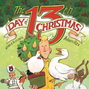 The 13th Day of Christmas - 9780823456536 by Adam Rex, 9780823456536