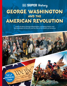 DK Super History George Washington and the American Revolution by DK, 9798217125579