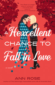 A Hexcellent Chance to Fall in Love by Ann Rose, 9780593815977