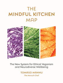 The Mindful Kitchen Map (The new system for ethical veganism and neurodiverse wellbeing) by Tomaso Mannu, 9781848994331