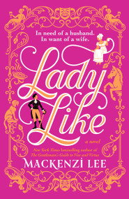 Lady Like (A Novel) by Mackenzi Lee, 9780593730607