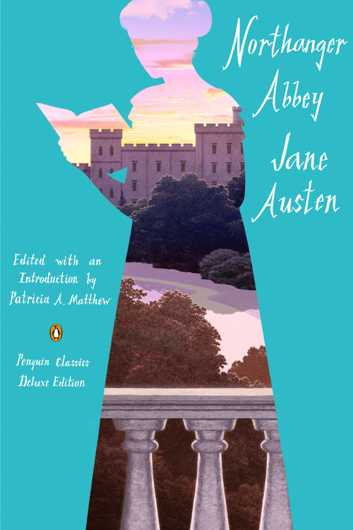 Northanger Abbey ((Penguin Classics Deluxe Edition)) by Jane Austen, Patricia A. Matthew, Patricia A. Matthew, 9780143138723
