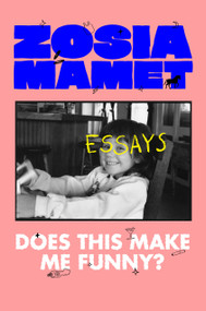 Does This Make Me Funny? (Essays) by Zosia Mamet, 9780593490563