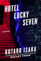 Hotel Lucky Seven (A Novel) by Kotaro Isaka, Brian Bergstrom, 9781419777035