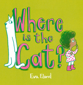 Where Is the Cat? by Eva Eland, Eva Eland, 9780593754580
