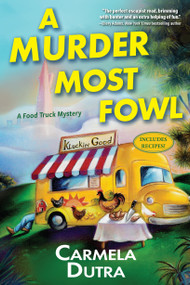 A Murder Most Fowl (A Food Truck Mystery) by Carmela Dutra, 9798892423182