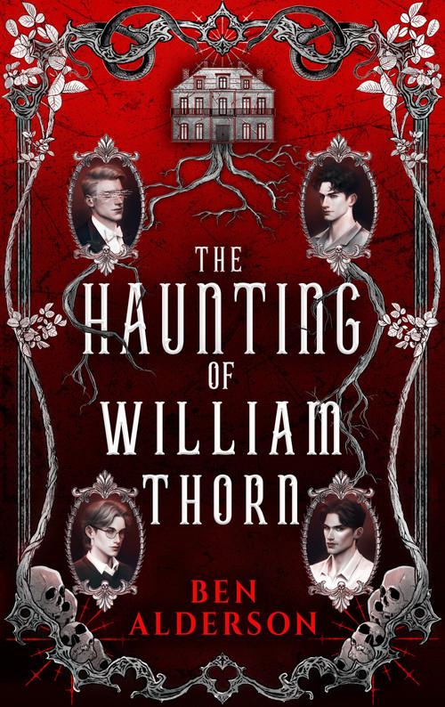 The Haunting of William Thorn by Ben Alderson, 9781915998835